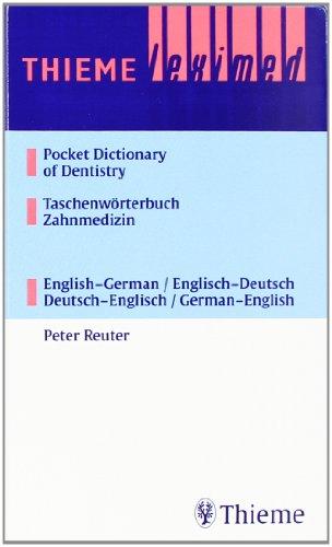 Taschenwörterbuch Zahnmedizin / Pocket Dictionary of Dentistry: Deutsch - Englisch / Englisch - Deutsch: English-German, German-English (Thieme Leximed)