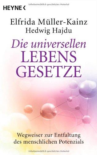 Die universellen Lebensgesetze: Wegweiser zur Entfaltung des menschlichen Potenzials