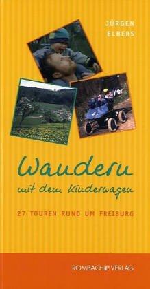 Wandern mit dem Kinderwagen: 27 Touren rund um Freiburg