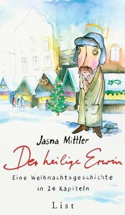 Der heilige Erwin: Eine Weihnachtsgeschichte in 24 Kapiteln