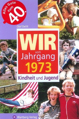 Wir vom Jahrgang 1973 - Kindheit und Jugend