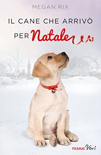 Il cane che arrivò per Natale