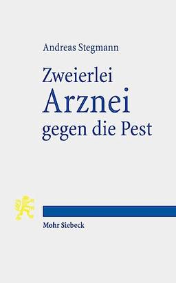 Zweierlei Arznei gegen die Pest: Zum Umgang mit Seuchen im Zeitalter der Reformation am Beispiel der Mark Brandenburg