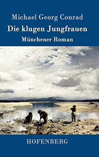 Die klugen Jungfrauen: Münchener Roman