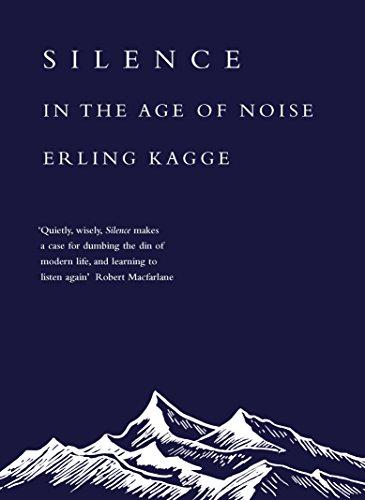 Silence: In the Age of Noise