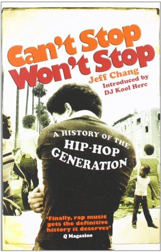 Can't Stop Won't Stop: A History of the Hip-Hop Generation