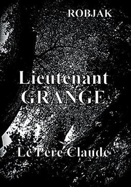 Lieutenant Grange : Le Père Claude