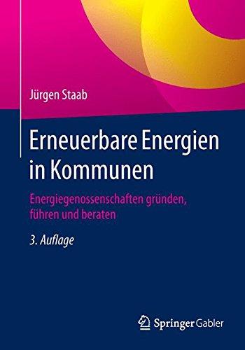 Erneuerbare Energien in Kommunen: Energiegenossenschaften gründen, führen und beraten