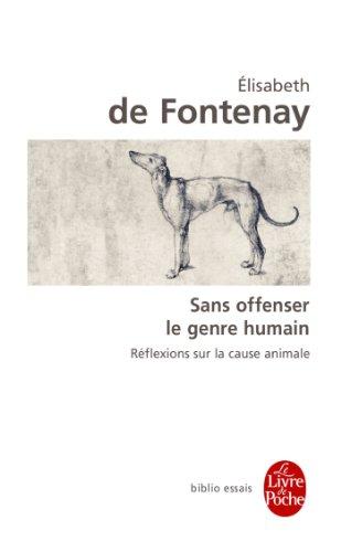 Sans offenser le genre humain : réflexions sur la cause animale