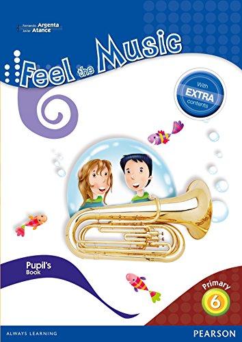 Feel the Music 6 Primary: Pupil's book. With extra content (SIENTE LA MÚSICA)