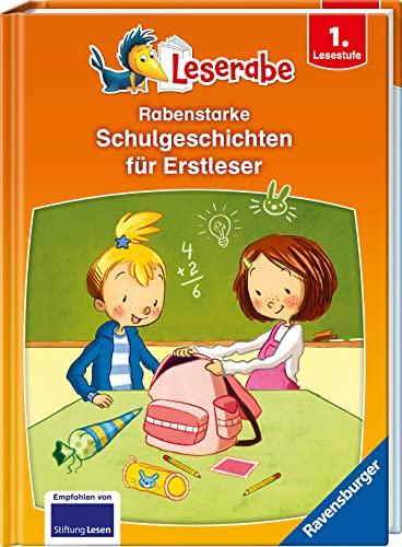 Rabenstarke Schulgeschichten für Erstleser - Leserabe ab 1. Klasse - Erstlesebuch für Kinder ab 6 Jahren (Leserabe - Sonderausgaben)