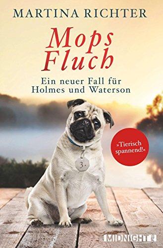 Mopsfluch: Der dritte Fall für Holmes und Waterson (Ein-Holmes-und-Waterson-Krimi, Band 3)