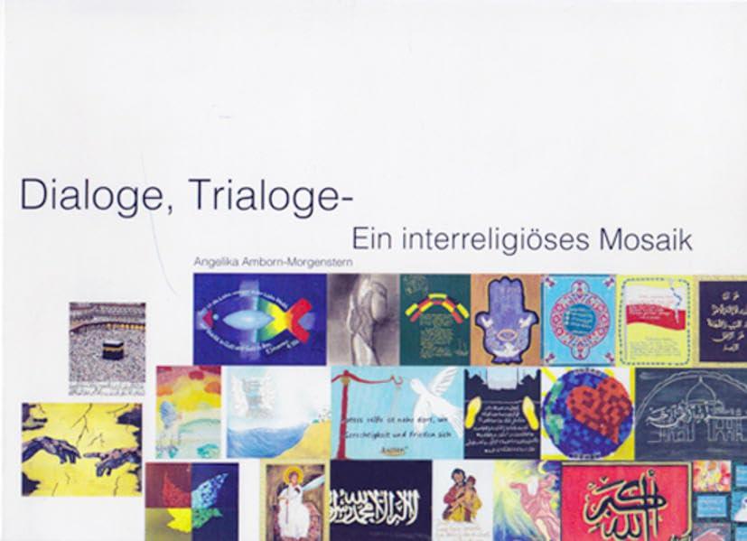 Dialoge, Trialoge: Ein interreligiöses Mosaik (Offenbacher Editionen)