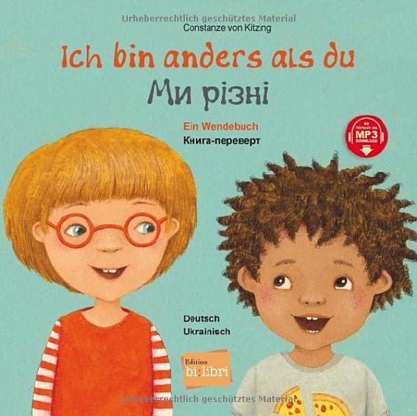 Ich bin anders als du / Ich bin wie du: Ein Wendebuch / Kinderbuch Deutsch-Ukrainisch mit MP3-Hörbuch zum Herunterladen