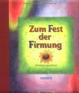 Zum Fest der Firmung: [Erinnerungsalbum]