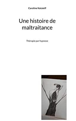 Une histoire de maltraitance : Thérapie par hypnose