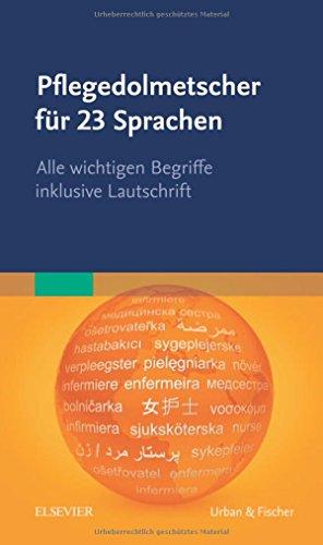 Pflegedolmetscher für 23 Sprachen: Alle wichtigen Begriffe inklusive Lautschrift