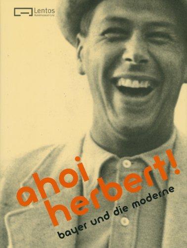 ahoi herbert! Herbert Bayer und die Moderne