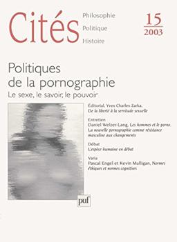 Cités, n° 15. Politiques de la pornographie : le sexe, le savoir, le pouvoir