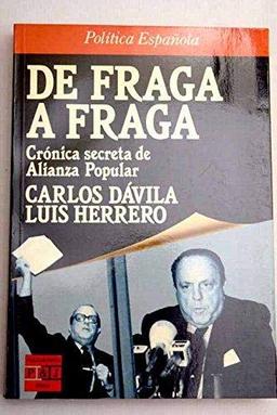 De Fraga a Fraga: crónica secreta de Alianza Popular