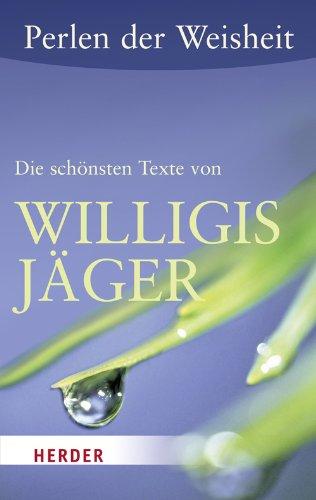 Perlen der Weisheit - Die schönsten Texte von Willigis Jäger (HERDER spektrum)