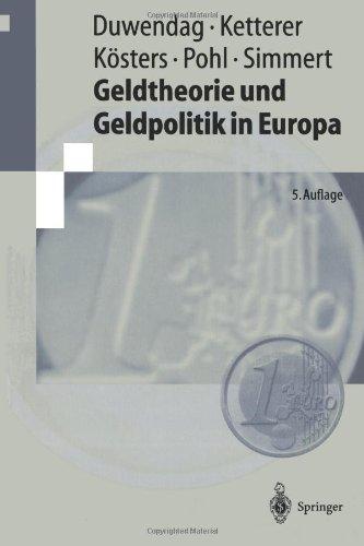 Geldtheorie und Geldpolitik in Europa: Eine problemorientierte Einf??hrung mit einem Kompendium monet??rer Fachbegriffe (Springer-Lehrbuch)