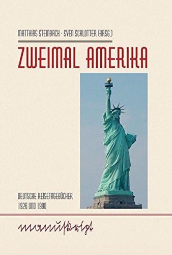 Zweimal Amerika: Deutsche Reisetagebücher 1926 und 1990 (manuskript)