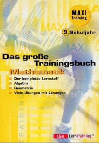 Das große Trainingsbuch. Mathematik. 9. Schuljahr. Der komplette Lernstoff. (Lernmaterialien)