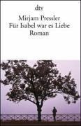 Für Isabel war es Liebe: Roman