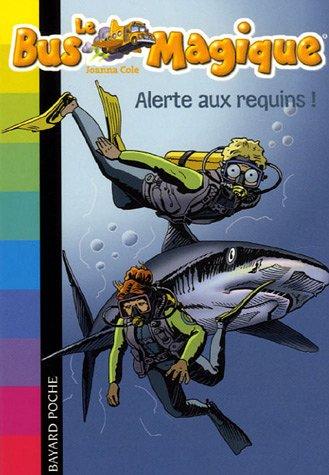 Le bus magique. Vol. 7. Alerte aux requins !