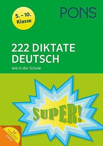 PONS 222 Diktate Deutsch wie in der Schule: 5.-10. Klasse