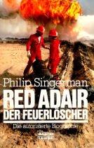 Red Adair - Der Feuerlöscher Die autorisierte Biographie