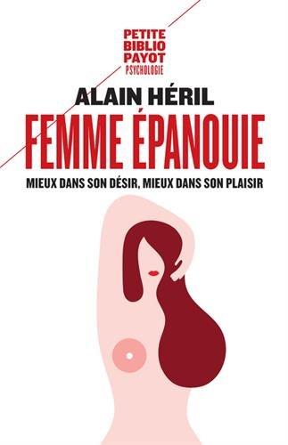 Femme épanouie : mieux dans son désir, mieux dans son plaisir