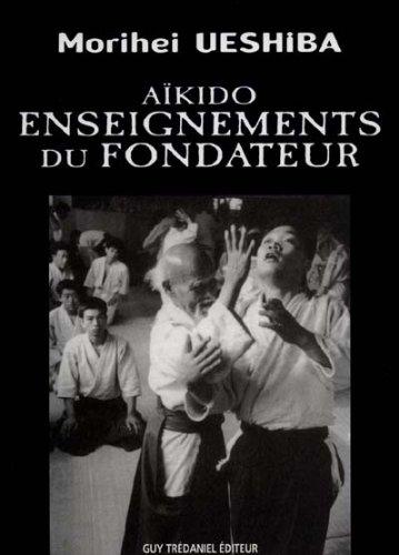 Aïkido, enseignements du fondateur