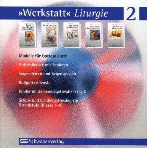 Werkstatt Liturgie, 1 CD-ROM Modelle für Gottesdienste, Gottesdienste mit Senioren, Segensfeiern und Segensgesten, Bußgottesdienste, Kinder im Gemeindegottesdienst Lesejahr C, Schul- und Schülergottesdienste (Grundstufe Klasse 1-4),