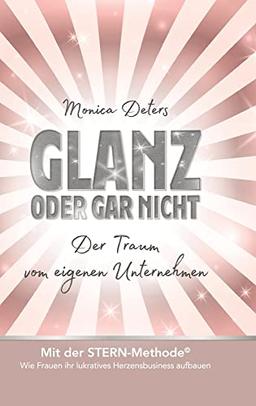 GLANZ ODER GAR NICHT: Der Traum vom eigenen Unternehmen