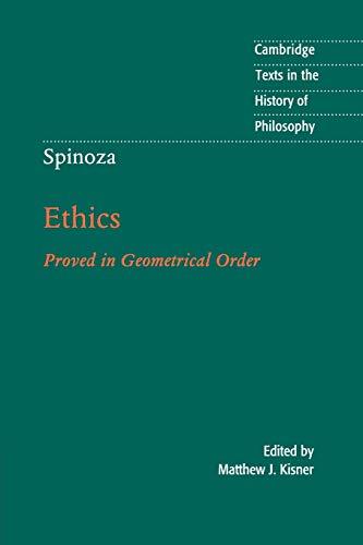 Spinoza: Ethics: Proved in Geometrical Order (Cambridge Texts in the History of Philosophy)