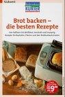 Brot backen, die besten Rezepte