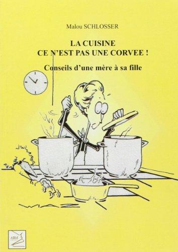 La cuisine, ce n'est pas une corvée : conseils d'une mère à sa fille