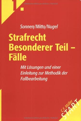 Strafrecht Besonderer Teil - Fälle: Mit Lösungen und einer Einleitung zur Methodik der Fallbearbeitung