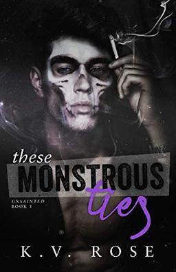 These Monstrous Ties: New Adult Dark Romance (Unsainted, Band 1)