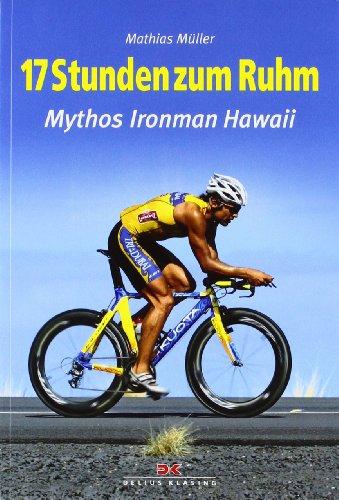 17 Stunden zum Ruhm: Mythos Ironman Hawaii