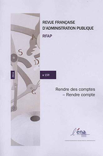 Rendre des comptes - Rendre compte (Revue française d'administration publique n°159)