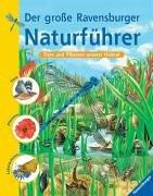 Der große Ravensburger Naturführer: Tiere und Pflanzen unserer Heimat