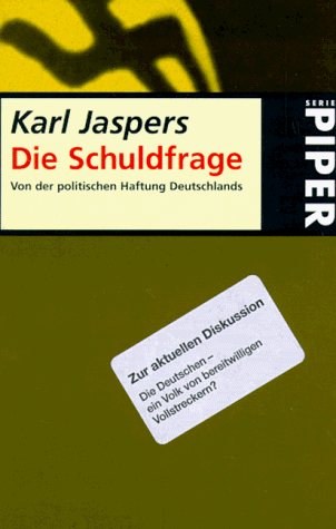 Die Schuldfrage. Von der politischen Haftung Deutschlands.