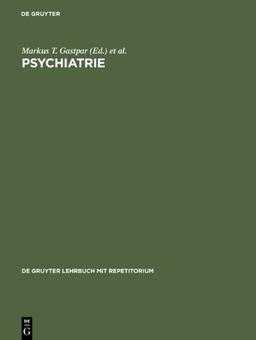 Psychiatrie (de Gruyter Lehrbuch Mit Repetitorium)