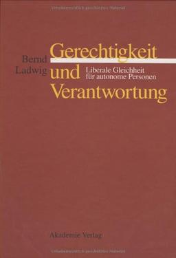 Gerechtigkeit und Verantwortung: Liberale Gleichheit für autonome Personen