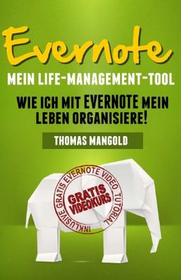 Evernote - Mein Life-Management-Tool: Wie ich mit Evernote mein Leben organisiere!