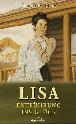 Lisa - Entführung ins Glück: Roman