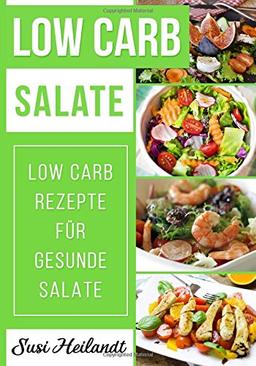 Low Carb Salate: Low Carb Rezepte für gesunde Salate